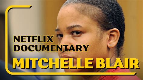 She pled guilty to murder and was sentenced to life in prison earlier this month. . Mitchelle blair reddit